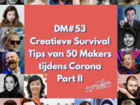 DM#53 Creatieve survivaltips van 50 Makers tijdens Corona Part 2